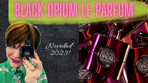 BLACK OPIUM LE PARFUM - Yves Saint Laurent / Novedad 2023! | Las Cosas de Tamarita